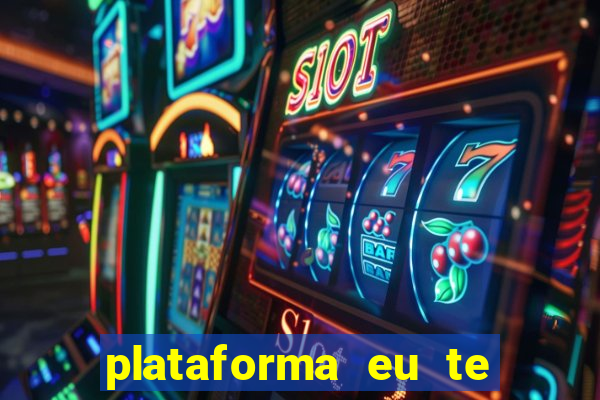 plataforma eu te amo pg